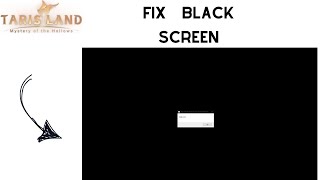 How to Fix Black Screen in TARISLAND [upl. by Greenfield566]