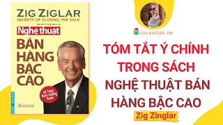 Tóm tắt sách NGHỆ THUẬT BÁN HÀNG BẬC CAO  Zig ZinglarTrần Thu Hằng  Galabook [upl. by Ruhtracam215]