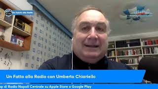 Un fatto alla Radio con Umberto Chiariello su Radio Napoli Centrale 2302 [upl. by Westbrook]