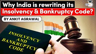 Insolvency and Bankruptcy Code  What are the new changes Government wants to make with IBC UPSC [upl. by Ilrebma811]