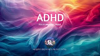 ADHD for Better Concentration  Focus Flow  Instrumental Piano Ambient Studying Music [upl. by Nylasor402]