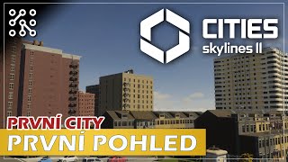 PRVNÍ POHLED  EARLY ACCESS  CITIES SKYLINES II  ČESKY [upl. by Artemed]