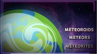 Meteoroids Meteors Meteor Showers and Meteorites [upl. by Rialc]