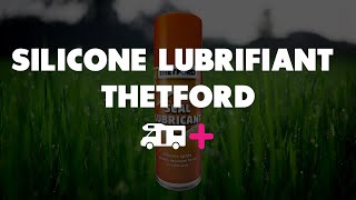 SILICONE LUBRIFIANT THETFORD [upl. by Hall]