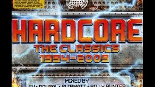 Hardcore  The Classics 1994  2009  CD1 Mixed By Slipmatt amp Billy Bunter [upl. by Aneret]