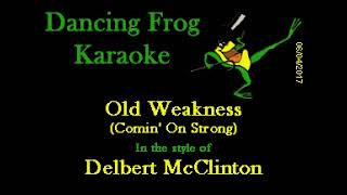 Delbert McClinton  Old Weakness Coming On Strong Wbgv Karaoke  Dancing Frog Karaoke [upl. by Reeher927]