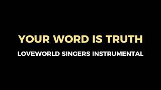 YOUR WORD IS TRUTH LOVEWORLD SINGERS INSTRUMENTAL [upl. by Mya737]