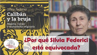 ¿Por qué Silvia Federici está equivocada [upl. by Labannah]