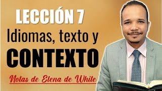 Lección 7  Idiomas texto y contexto  Notas de Elena de White  Escuela sabática 2020 [upl. by Crellen]