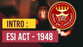 Employees State Insurance Act 1948  Intro [upl. by Atinar60]