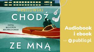 Chodź ze mną Łukasz Orbitowski Audiobook PL [upl. by Lelah815]