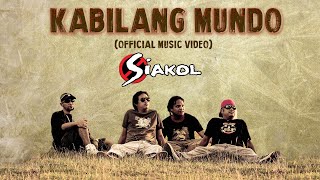 KABILANG MUNDO  Siakol Official Music Video OPM [upl. by Esinned789]