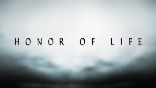 Honor Of Life [upl. by Joey533]