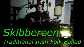 Skibbereen  Traditional Irish Folk Ballad [upl. by Andie401]