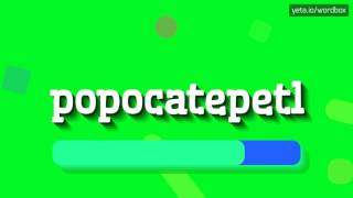 HOW TO PRONOUNCE POPOCATEPETL [upl. by Handler]