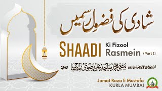 Shadi Ki Fizool Rasmein Part 1  Jumuah Bayan  Mufti Sajid Ali Misbahi Sahab  JRM KURLA [upl. by Seugirdor]