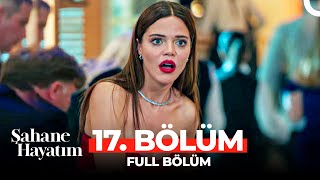 Şahane Hayatım 17 Bölüm [upl. by Jehanna]