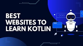 Best Websites To Learn Kotlin [upl. by Enamart805]