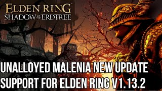 Unalloyed Malenia new update support for Elden Ring v1132 [upl. by Havot]