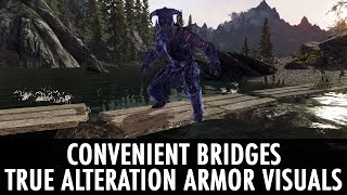 Skyrim Mods Convenient Bridges amp True Alteration Armor Visuals [upl. by Roldan]