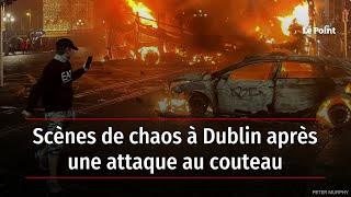 Scènes de chaos à Dublin après une attaque au couteau [upl. by Acirehs]