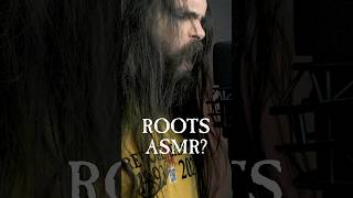 ROOTS BLOODY ROOTS ASMR COVER [upl. by Yhtorod]