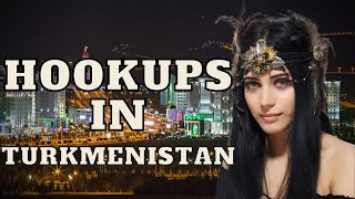 How to get laid in Turkmenistan  Hookups in turkmenistan  Dating guide [upl. by Retsam]