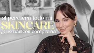 Si lo perdiera todo SKINCARE  Mis básicos para una rutina TOTAL día  noche ¿qué compraría [upl. by Zahara300]