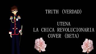 Utena  Truth verdad cover en español prueba [upl. by Adnana958]