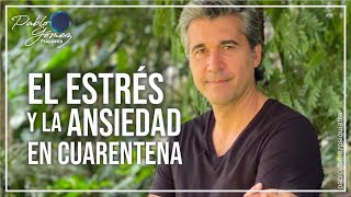 Cómo superar la ansiedad en cuarentena con Pablo Gómez [upl. by Nonah]