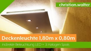 Deckenleuchte  indirekte Beleuchtung mit LED Stripes amp Lichtspots 180m x 080m [upl. by Hyman]