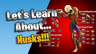 What Are The Different Types of Husks and How Do Elements Work in Fortnite Save The World [upl. by Toma]