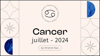 Horoscope Cancer ♋️ Juillet 2024 🥑 par Christine Haas [upl. by Chavaree]