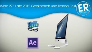 iMac Late 2012 27quot Top Modell Geekbench Test und RenderPerformance  Deutsch [upl. by Inaluahek]