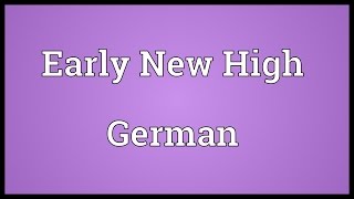 Early New High German Meaning [upl. by Ysac482]