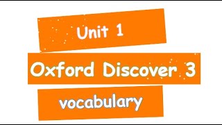 Oxford Discover 3 Unit 1 vocabulary [upl. by Onstad]