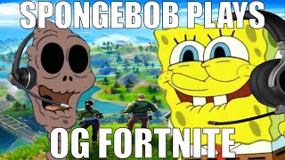 SpongeBob Plays OG Fortnite [upl. by Schaeffer]