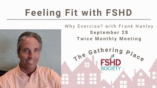 Feeling Fit with FSHD Why Exercise September 2023 [upl. by Metcalf]