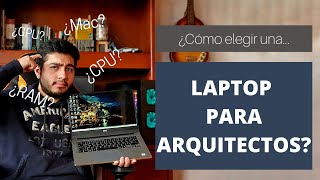 Laptops para arquitectos  ¿Cómo elegirla [upl. by Benge]