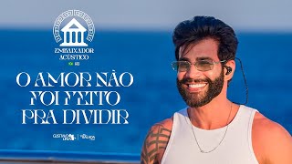 Gusttavo Lima  O Amor Não Foi Feito Pra Dividir Embaixador Acústico in Greece [upl. by Komara268]