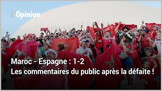 Maroc  Espagne  12Les commentaires du public après la défaite [upl. by Karlan820]