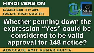 Whether penning down the expression “Yes” could be considered to be valid approval for 148 notice [upl. by Nimar]