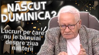 Ești născut duminica Mihai Voropchievici dezvăluie tainele zilei tale de naștere [upl. by Niwrud]