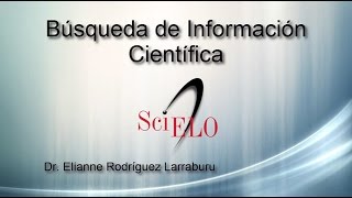 Búsqueda de Información Científica  SciELO  Dr Elianne Rodríguez Larraburu [upl. by Dualc]