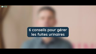 6 conseils pour gérer les fuites urinaires  Cancer de la Prostate [upl. by Kape]