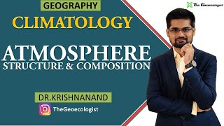 Atmosphere Structure and Composition  Climatology  Dr Krishnanand [upl. by Cherianne]