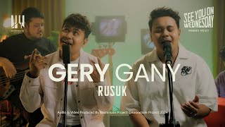 See You On Wednesday  Gery Gany  Rusuk  Live Session [upl. by Cchaddie135]