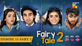 Fairy Tale 2  2nd Last Ep 14  PART 01 CC 18 NOV  Sponsored By BrookeBond Supreme Glow amp Lovely [upl. by Aleak]