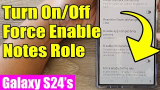 Galaxy S24S24Ultra How to Turn OnOff Force Enable Notes Role [upl. by Geier]