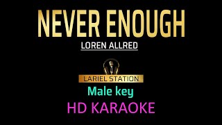 NEVER ENOUGH  Morissette AmonLoren Allred  Male Key HD KARAOKE [upl. by Atinek]